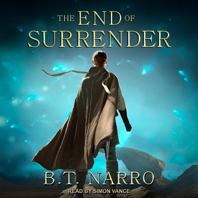 The End of Surrender Audiobook, by B.T. Narro