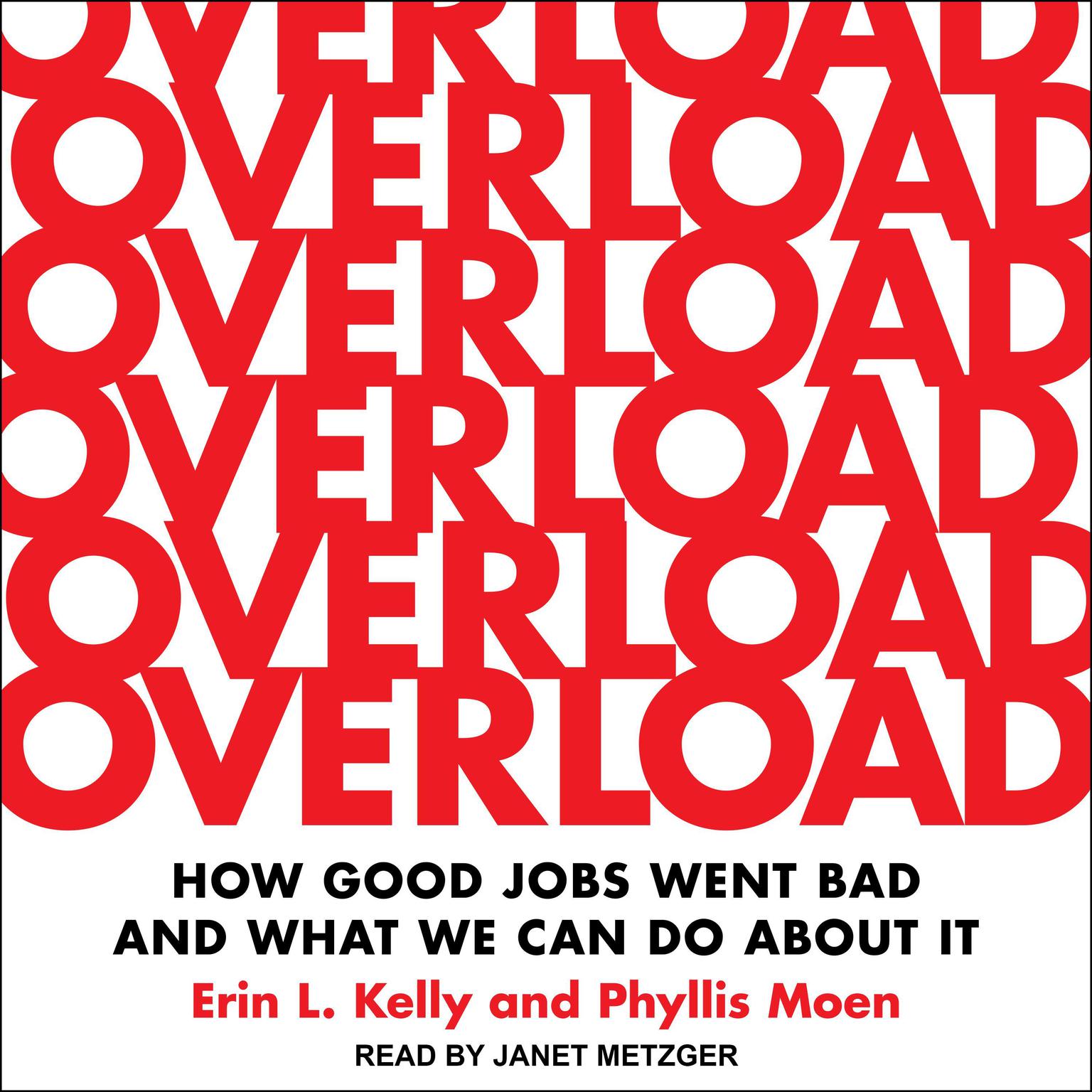 Overload: How Good Jobs Went Bad and What We Can Do about It Audiobook