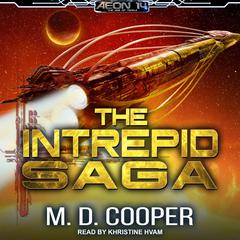 The Intrepid Saga: Books 1-3 & Destiny Lost Audiobook, by M. D. Cooper