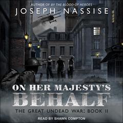 On Her Majestys Behalf Audiobook, by Joseph Nassise