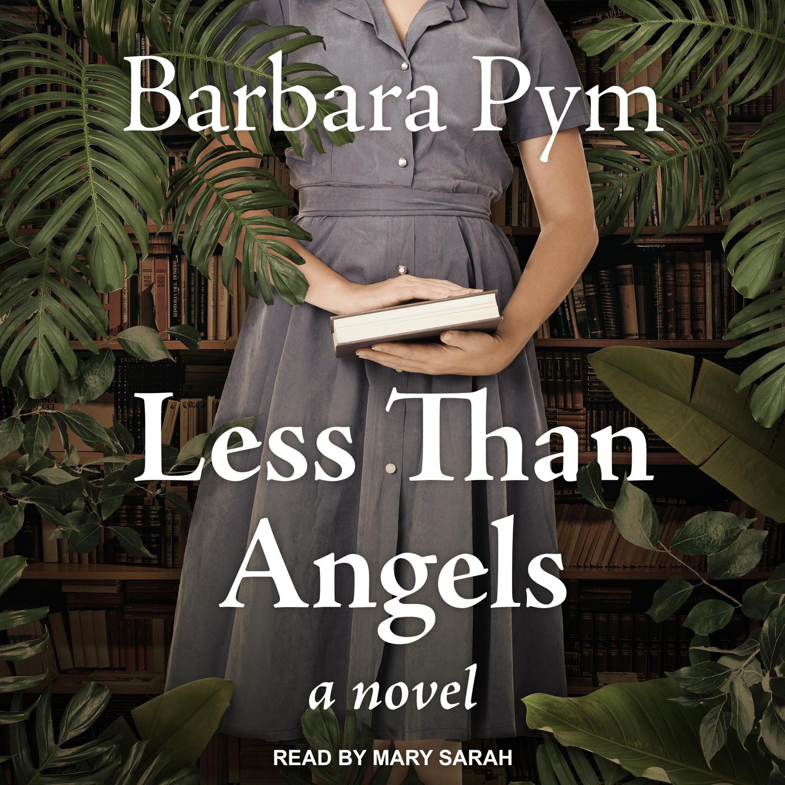 Less Than Angels: A Novel Audiobook, by Barbara Pym