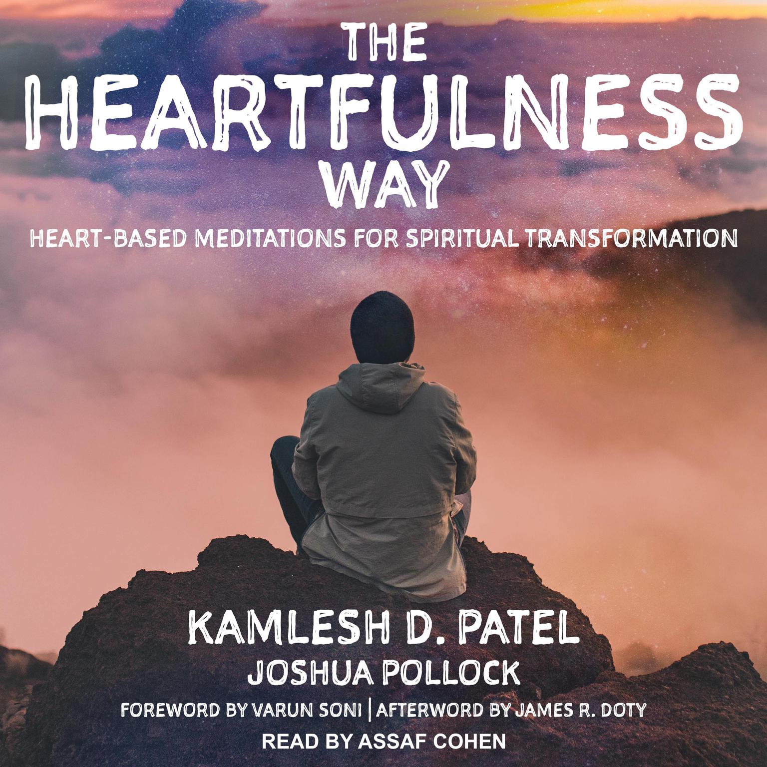The Heartfulness Way: Heart-Based Meditations for Spiritual Transformation Audiobook, by Kamlesh D. Patel