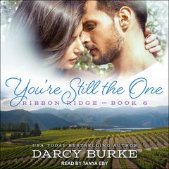 You're Still the One Audiobook, by Darcy Burke