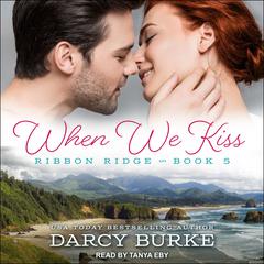 When We Kiss Audiobook, by Darcy Burke