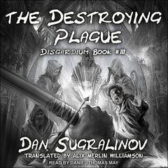 The Destroying Plague Audiobook, by 