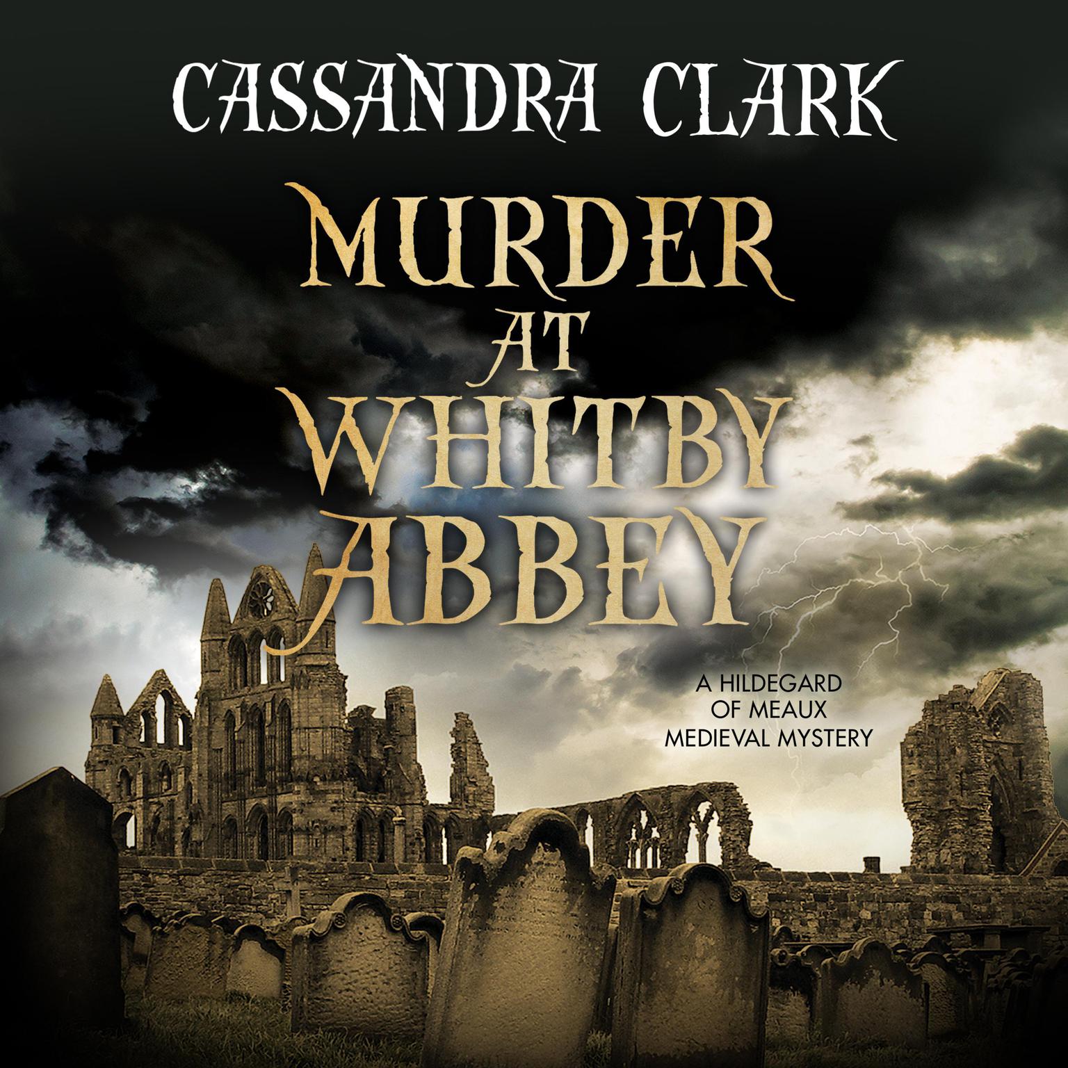 Murder at Whitby Abbey Audiobook, by Cassandra Clark