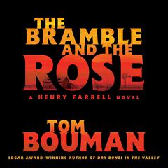 The Bramble and the Rose: A Henry Farrell Novel Audiobook, by Tom Bouman