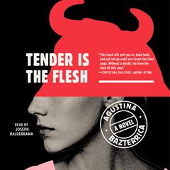 Tender is the Flesh Audiobook, by Agustina Bazterrica
