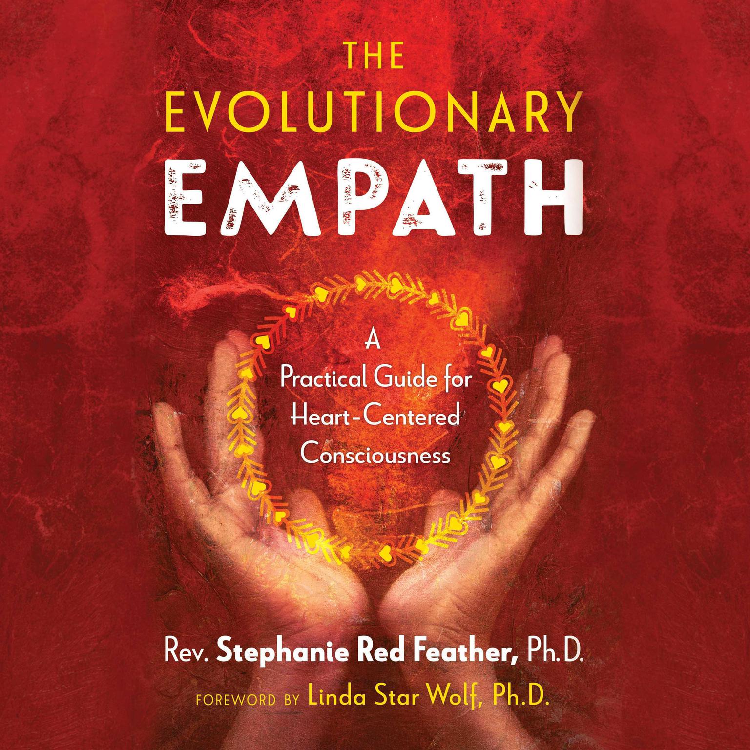 The Evolutionary Empath: A Practical Guide for Heart-Centered Consciousness Audiobook, by Rev. Stephanie Red Feather