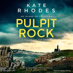 Pulpit Rock: The Isles of Scilly Mysteries: 4 Audiobook, by Kate Rhodes