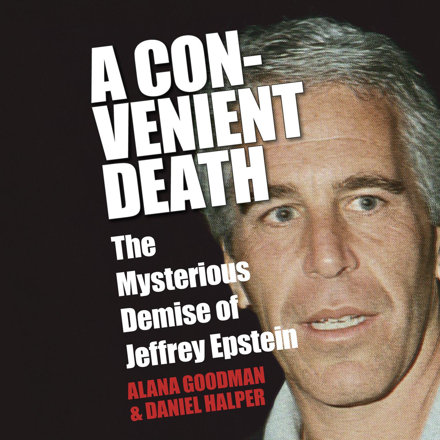 A Convenient Death: The Mysterious Demise of Jeffrey Epstein Audiobook, by Daniel Halper