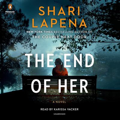 The End of Her: A Novel Audiobook, by Shari Lapena