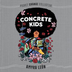 Concrete Kids Audiobook, by Amyra Leon