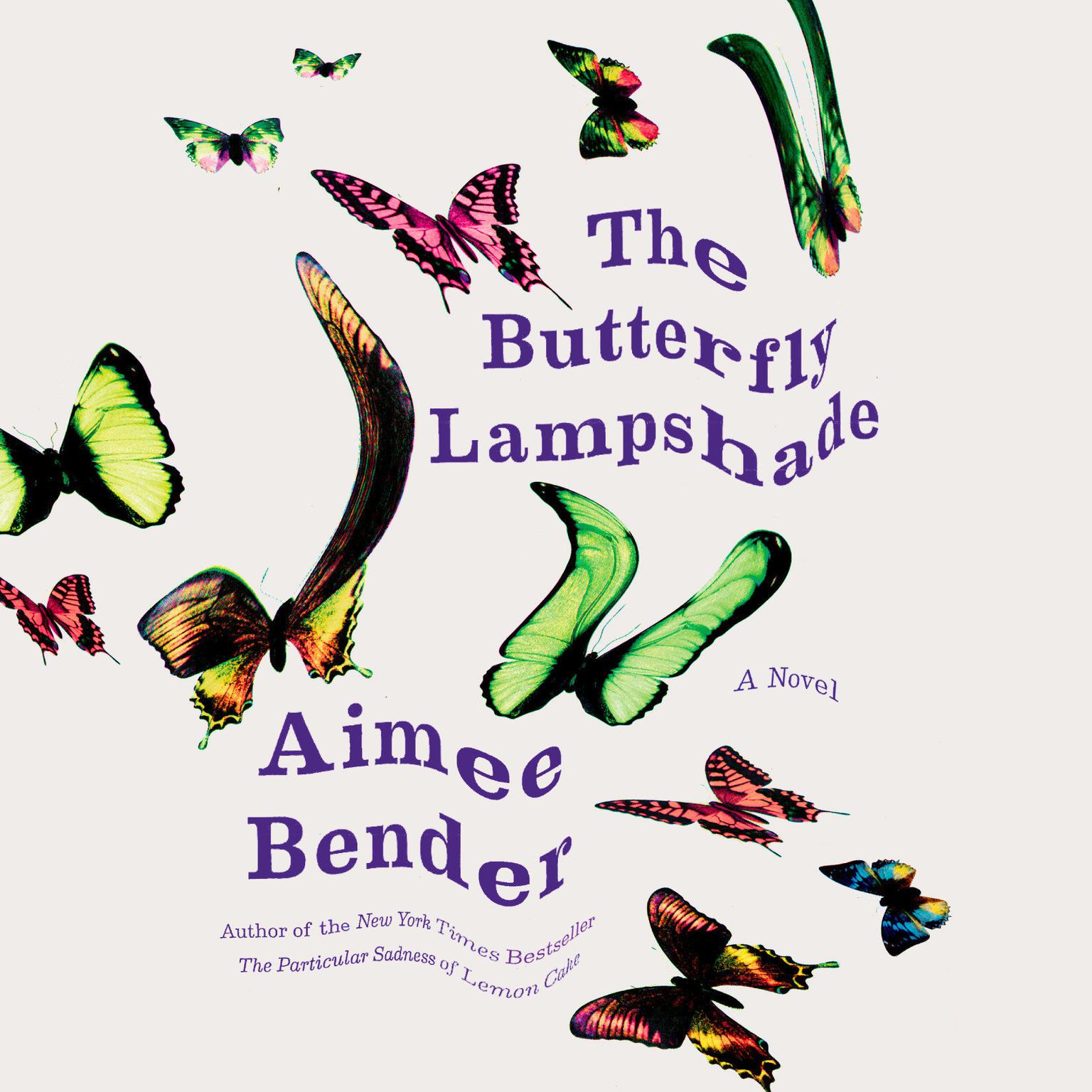 The Butterfly Lampshade: A Novel Audiobook, by Aimee Bender