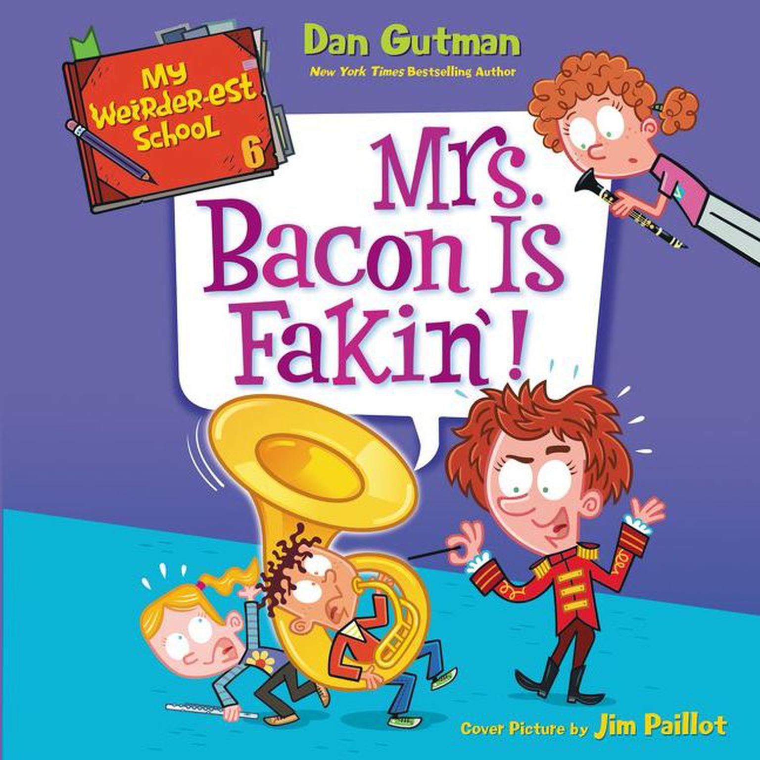 My Weirder-est School #6: Mrs. Bacon Is Fakin! Audiobook, by Dan Gutman