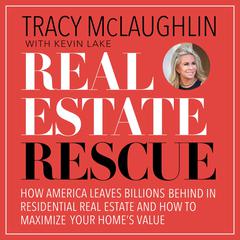 Real Estate Rescue: How America Leaves Billions Behind in Residential Real Estate and How to Maximize Your Home’s Value Audiobook, by 
