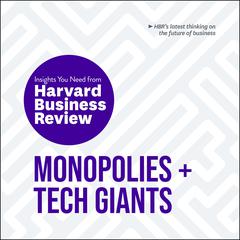 Monopolies and Tech Giants: The Insights You Need from Harvard Business Review Audiobook, by Harvard Business Review