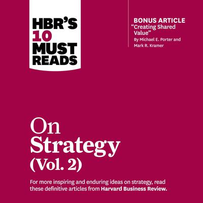 HBRs 10 Must Reads on Strategy, Vol. 2 Audiobook, by Harvard Business Review