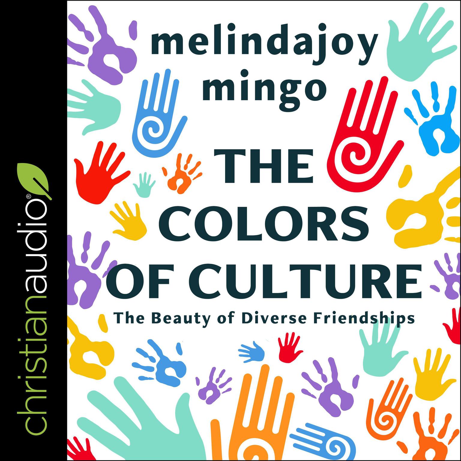 The Colors of Culture: The Beauty of Diverse Friendships Audiobook, by MelindaJoy Mingo