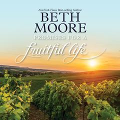 Promises For a Fruitful Life: A booklet of God’s Promises Audiobook, by Beth Moore