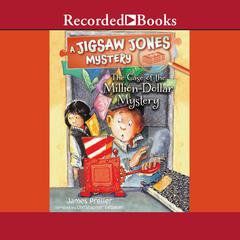 The Case of the Million-Dollar Mystery: A Jigsaw Jones Mystery Audiobook, by James Preller