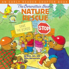 The Berenstain Bears' Nature Rescue: An Early Reader Chapter Book Audiobook, by 
