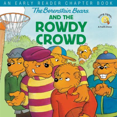 The Berenstain Bears and the Rowdy Crowd: An Early Reader Chapter Book Audiobook, by Stan Berenstain