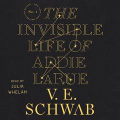 The Invisible Life of Addie LaRue Audiobook, by V. E. Schwab