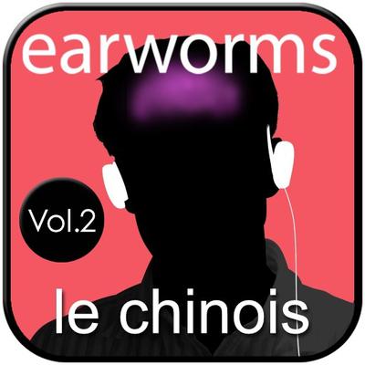 Le chinois, Vol. 2 Audiobook, by Earworms Learning
