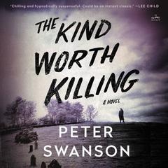 The Kind Worth Killing: A Novel Audiobook, by 