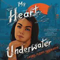 My Heart Underwater Audiobook, by Laurel Flores Fantauzzo