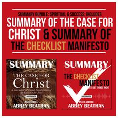 Summary Bundle: Spiritual & Success: Includes Summary of The Case for Christ & Summary of The Checklist Manifesto Audiobook, by Abbey Beathan