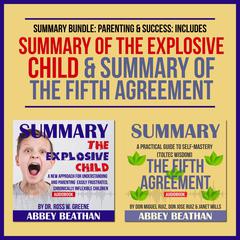 Summary Bundle: Parenting & Success: Includes Summary of The Explosive Child & Summary of The Fifth Agreement Audiobook, by Abbey Beathan