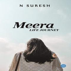 Meera Life Journey Audiobook, by N Suresh