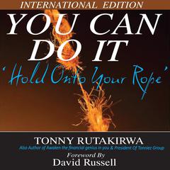 You Can Do It: Hold Onto Your Rope Audiobook, by Tonny Rutakirwa