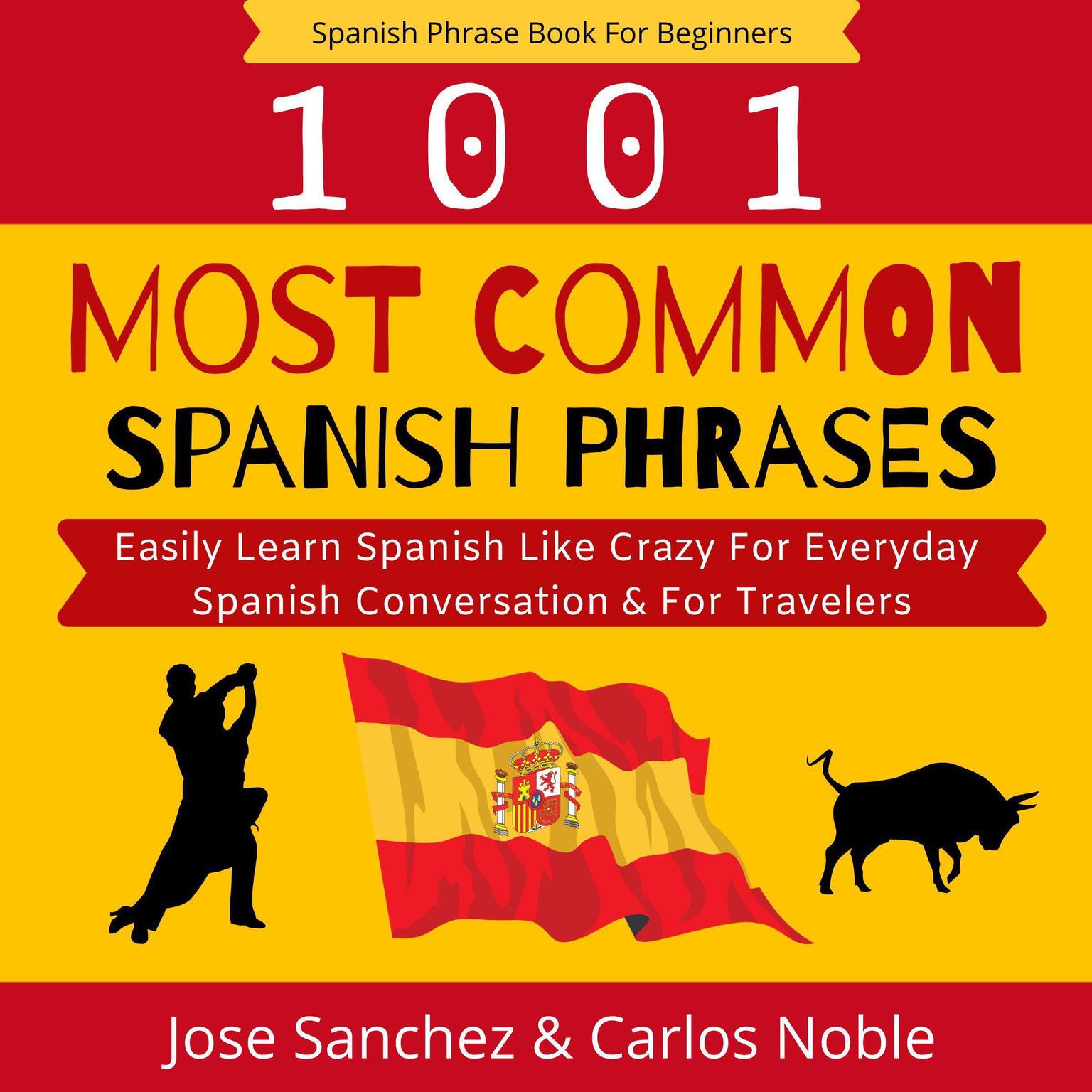 Spanish Phrase Book For Beginners Audiobook, by Carlos Noble