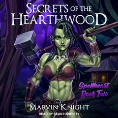 Secrets of the Hearthwood Audiobook, by Marvin Whiteknight