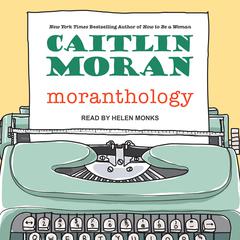 Moranthology Audiobook, by Caitlin Moran