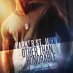 Other Than Honorable: A Cabrini Law Novel Audiobook, by Parker St. John