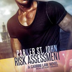 Risk Assessment: A Cabrini Law Novel Audiobook, by Parker St. John