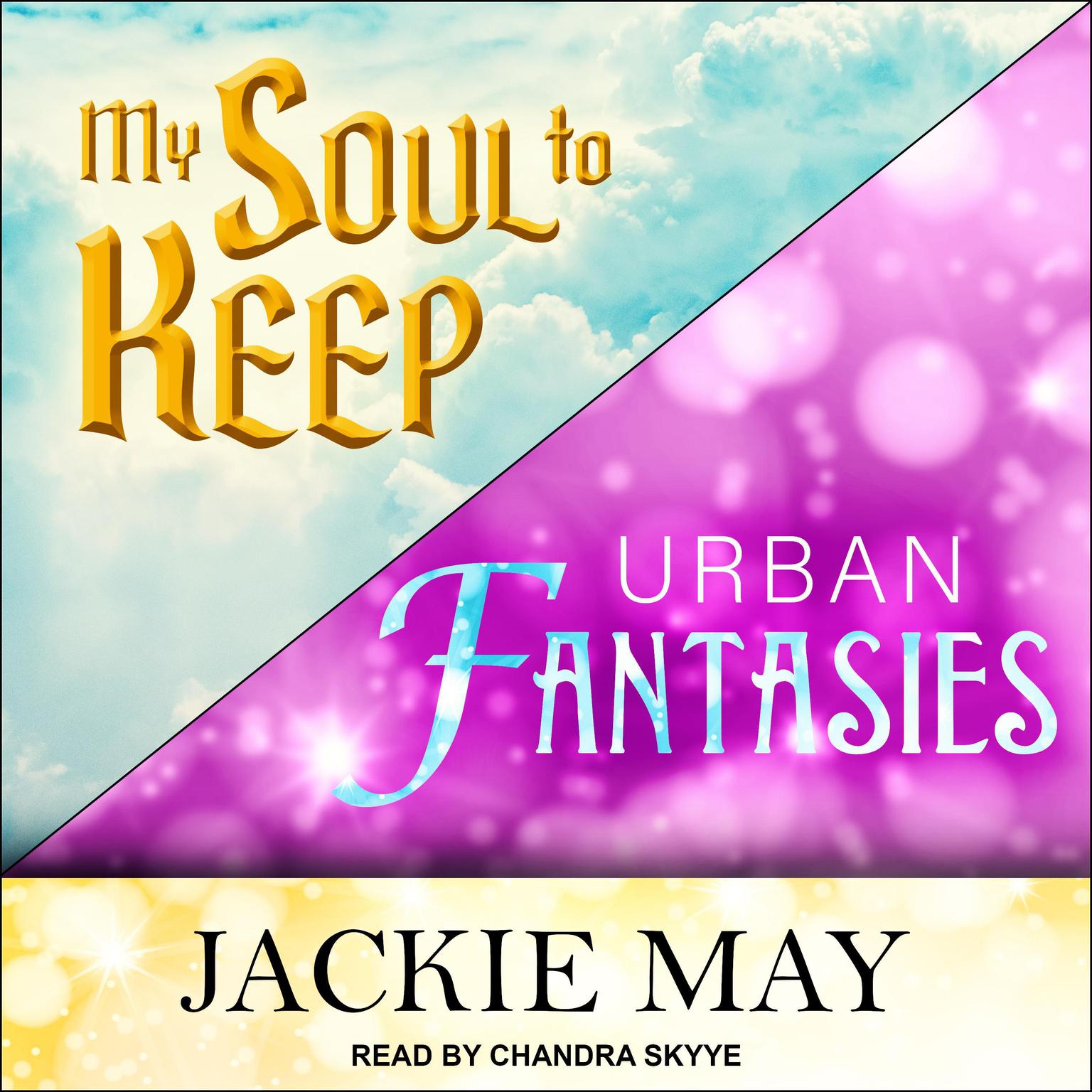 My Soul to Keep & Urban Fantasies Audiobook, by Jackie May