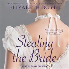 Stealing the Bride Audiobook, by Elizabeth Boyle