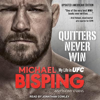 Quitters Never Win: My Life in UFC Audiobook, by Michael Bisping