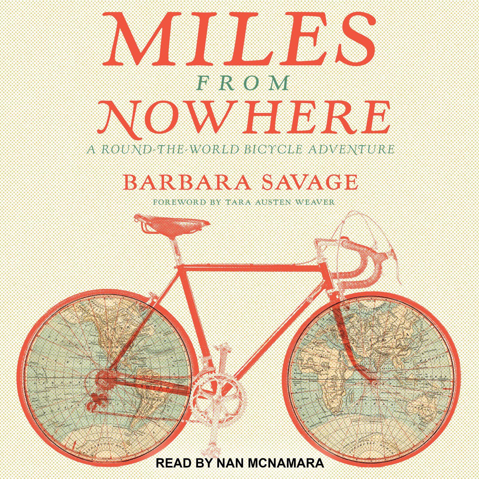 Miles from Nowhere: A Round the World Bicycle Adventure Audiobook, by Barbara Savage
