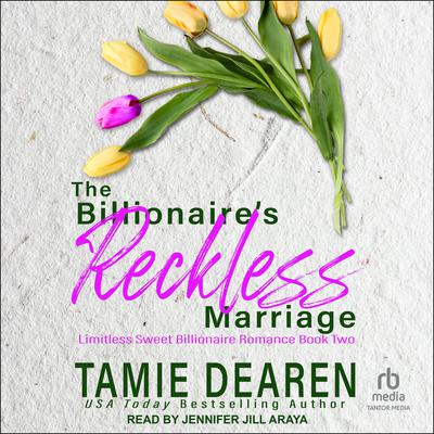 The Billionaire's Reckless Marriage Audiobook, by Tamie Dearen
