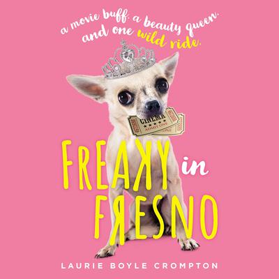 Freaky in Fresno Audiobook, by Laurie Boyle Crompton