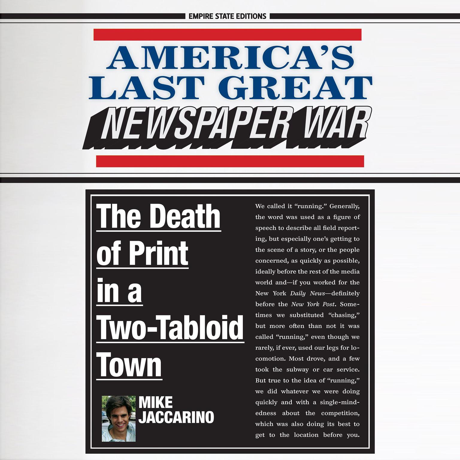 Americas Last Great Newspaper War: The Death of Print in a Two-Tabloid Town: The Death of Print in a Two-Tabloid Town Audiobook, by Mike Jaccarino