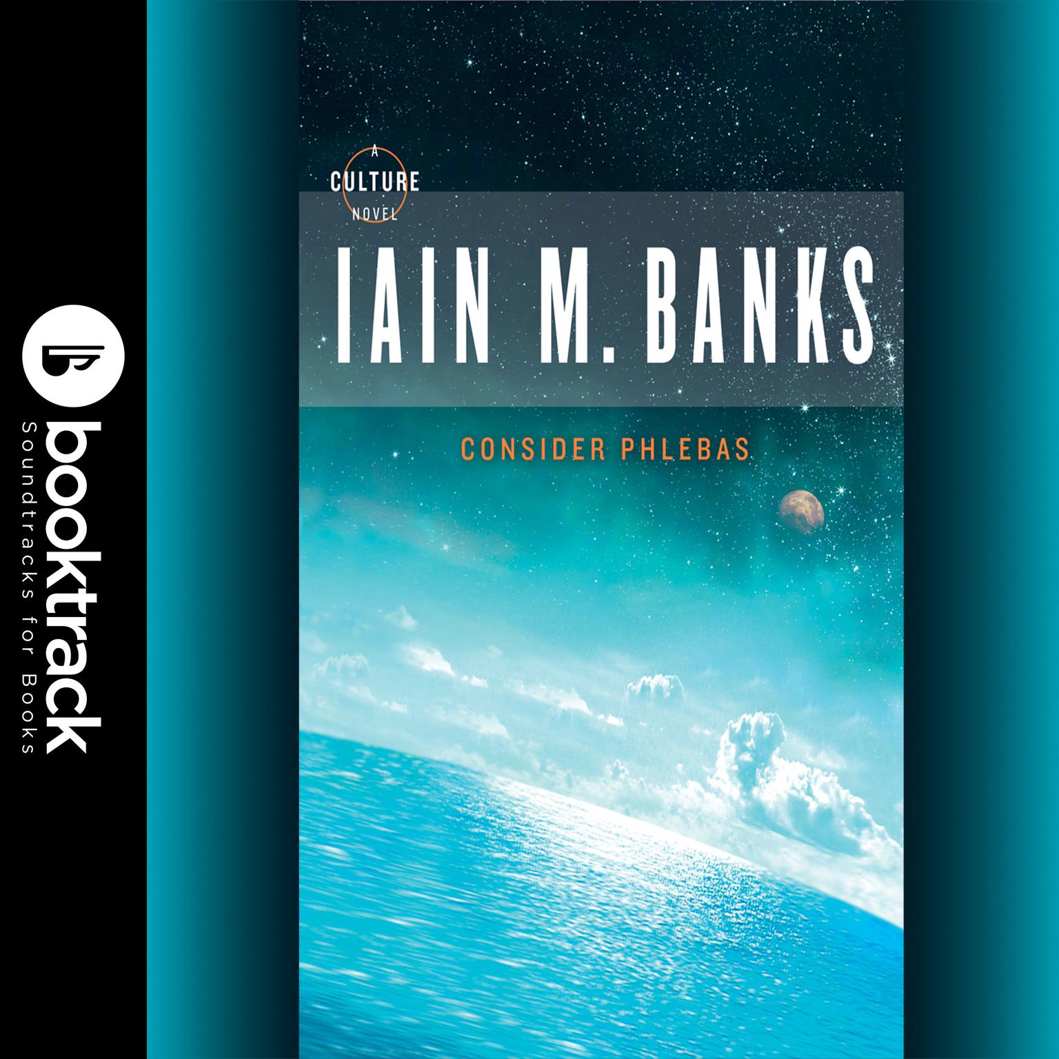 Consider Phlebas: Booktrack Edition Audiobook, by Iain Banks