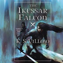 The Ikessar Falcon Audiobook, by K. S. Villoso