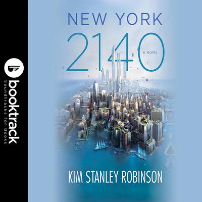 New York 2140: Booktrack Edition Audiobook, by 